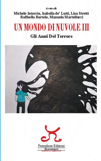 Un mondo di nuvole. 3ª edizione. Gli anni del terrore  - Libro Persephone 2021, Elba sconosciuta | Libraccio.it