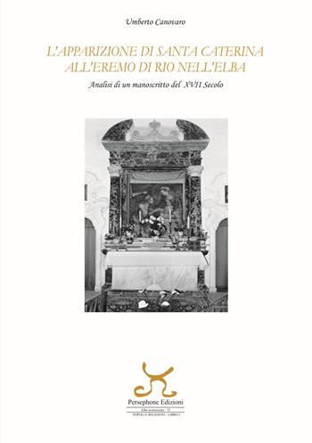 L'apparizione di santa Caterina all’eremo di Rio nell’Elba. Analisi di un manoscritto del XVII secolo - Umberto Canovaro - Libro Persephone 2021 | Libraccio.it