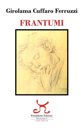 Frantumi - Girolama Cuffaro Ferruzzi - Libro Persephone 2022, Elba sconosciuta | Libraccio.it