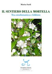 Il sentiero della mortella. Tra etnobotanica e folklore