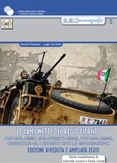 Le camionette del regio esercito. FIAT-SPA AS/37, SPA-VIBERTI AS/42, FIAT SPA AS/43, desertica 43, i reparti che le impiegarono. Ediz. illustrata