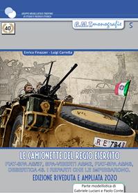 Le camionette del regio esercito. FIAT-SPA AS/37, SPA-VIBERTI AS/42, FIAT SPA AS/43, desertica 43, i reparti che le impiegarono. Ediz. a colori - Enrico Finazzer, Luigi Carpetta - Libro Gruppo Modellistico Trentino 2014, Monografie | Libraccio.it