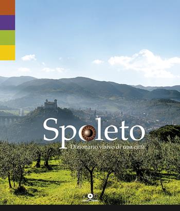 Spoleto. Dizionario visivo di una città. Ediz. italiana e inglese  - Libro Icona 2019 | Libraccio.it