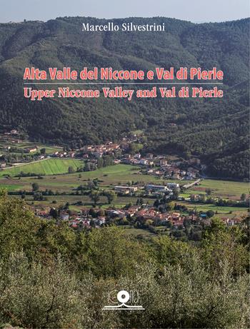 Alta Valle del Niccone e Val di Pierle. Storia e vita di Lisciano Niccone e Mercatale - Marcello Silvestrini - Libro Icona 2023 | Libraccio.it