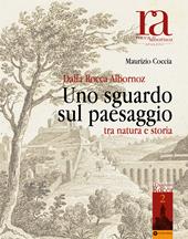 Dalla Rocca Albornoz. Uno sguardo sul paesaggio tra natura e storia
