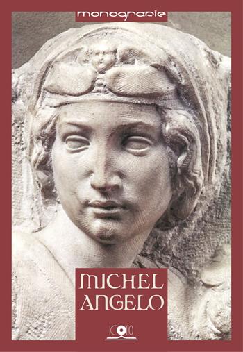 Michelangelo. L’artista, il mito, il divino - Paola Refice - Libro Icona 2025, Monografie | Libraccio.it