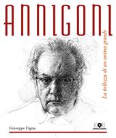 Annigoni. La bellezza di un animo grande. Ediz. illustrata