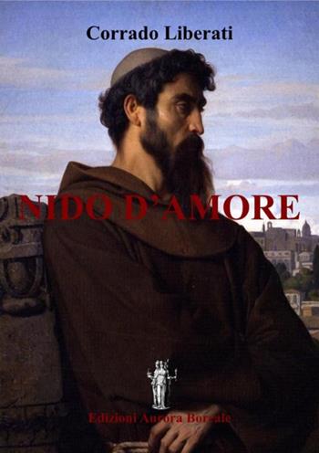 Nido d'amore - Corrado Liberati - Libro Aurora Boreale 2016 | Libraccio.it