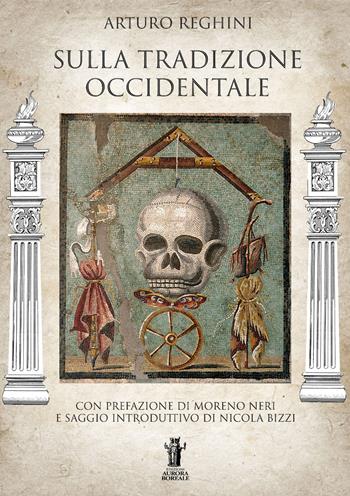 Sulla tradizione occidentale - Arturo Reghini - Libro Aurora Boreale 2018 | Libraccio.it