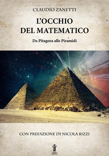 L' occhio del matematico. Da Pitagora alle piramidi - Claudio Zanetti - Libro Aurora Boreale 2019 | Libraccio.it