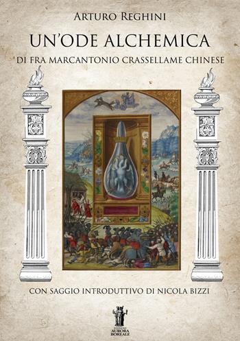 Un'ode alchemica di Fra Marcantonio Crasellame Chinese - Arturo Reghini - Libro Aurora Boreale 2019 | Libraccio.it
