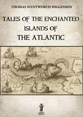 Tales of the enchanted islands of the Atlantic