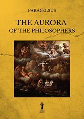 The aurora of the philosophers. Ediz. integrale