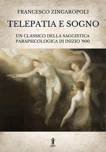 Telepatia e sogno. Ediz. illustrata - Francesco Zingaropoli - Libro Aurora Boreale 2022 | Libraccio.it
