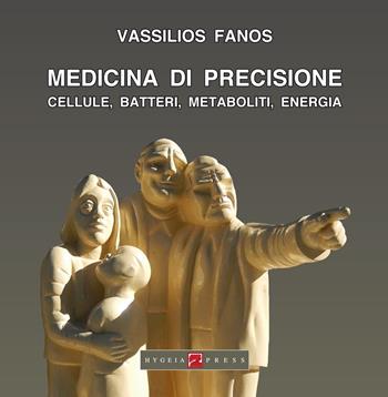 Medicina di precisione. Cellule, batteri, metaboliti, energia - Vassilios Fanos - Libro Hygeia Press 2018, Interconnessioni | Libraccio.it