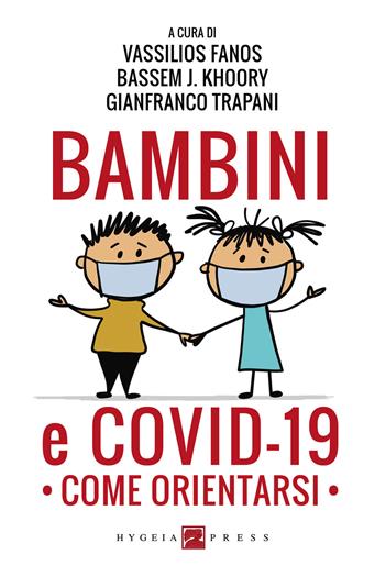 Bambini e COVID-19. Come orientarsi  - Libro Hygeia Press 2020, Salute e benessere: come orientarsi | Libraccio.it