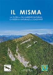 Il misma. La flora e gli ambienti naturali, la riserva naturale e l'oasi WWF