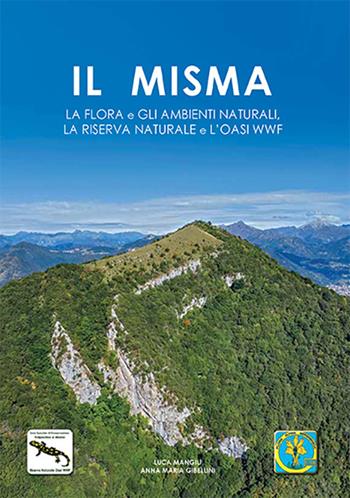 Il misma. La flora e gli ambienti naturali, la riserva naturale e l'oasi WWF - Anna Maria Gibellini, Luca Mangili - Libro E-QUA 2022 | Libraccio.it