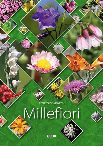 Millefiori - Renato De Menech - Libro Tipografia Piave 2015 | Libraccio.it