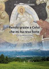 Rendo grazie a Colui che mi ha reso forte. Testi di predicazione