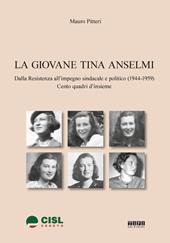 La giovane Tina Anselmi. Dalla Resistenza all'impegno sindacale e politico (1944-1959). Centro quadri d'insieme