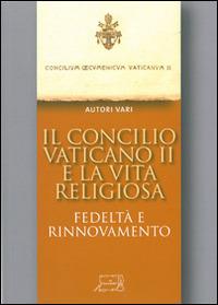 Il Concilio Vaticano II e la vita religiosa  - Libro Il Calamo 2014 | Libraccio.it