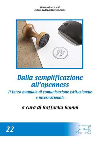 Dalla semplificazione all'openness. Il terzo manuale di comunicazione istituzionale e internazionale  - Libro Il Calamo 2017, Lingue, culture e testi | Libraccio.it