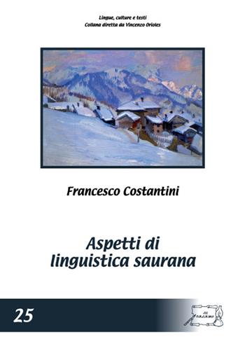Aspetti di linguistica saurana - Francesco Costantini - Libro Il Calamo 2019, Lingue, culture e testi | Libraccio.it