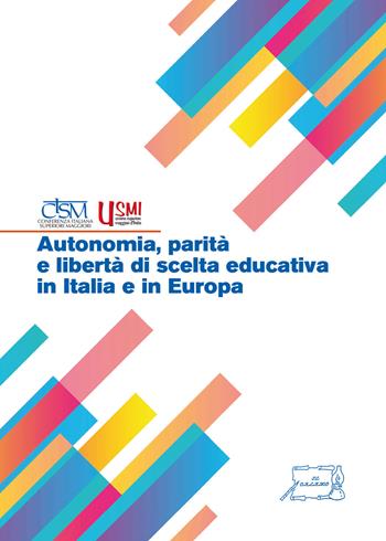 Autonomia, parità e libertà di scelta educativa in Italia e in Europa  - Libro Il Calamo 2020 | Libraccio.it