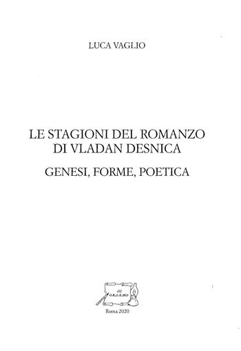 Le stagioni del romanzo di Vladan Desnica. Genesi, forme, poetica - Luca Vaglio - Libro Il Calamo 2020 | Libraccio.it