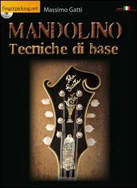 Mandolino. Tecniche di base. Con CD-ROM - Massimo Gatti - Libro Fingerpicking.net 2014, Strumenti | Libraccio.it