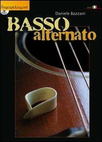 Il basso alternato. Con CD Audio - Daniele Bazzani - Libro Fingerpicking.net 2014, Acoustic | Libraccio.it