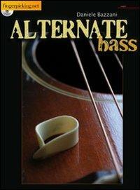 Alternative Bass. Con CD Audio. Ediz. inglese - Daniele Bazzani - Libro Fingerpicking.net 2014, Acoustic | Libraccio.it
