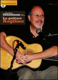 La guitare ragtime. Con CD Audio. Ediz. francese - Stefan Grossman - Libro Fingerpicking.net 2014, Acoustic | Libraccio.it