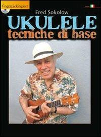 Ukulele. Tecniche di base. Con CD Audio - Fred Sokolow - Libro Fingerpicking.net 2014, Strumenti | Libraccio.it