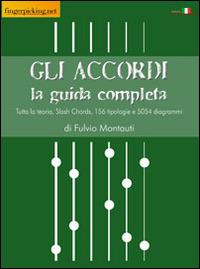 Gli accordi. La guida completa - Fulvio Montauti - Libro Fingerpicking.net 2014, Acoustic | Libraccio.it