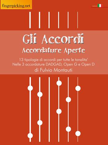 Gli accordi. Accordature aperte - Fulvio Montauti - Libro Fingerpicking.net 2016, Acoustic | Libraccio.it