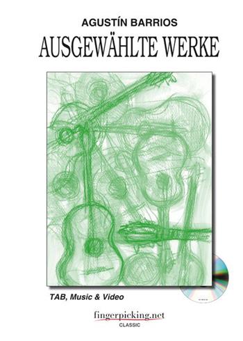 Augustin Barrios. Ausgewählte werke. Con DVD - Augustin Barrios - Libro Fingerpicking.net 2014, Classica | Libraccio.it