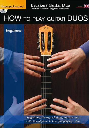 How to play guitar duos. Beginner. Con DVD - Matteo Minozzi, Eugenio Polacchini - Libro Fingerpicking.net 2015, Acoustic | Libraccio.it