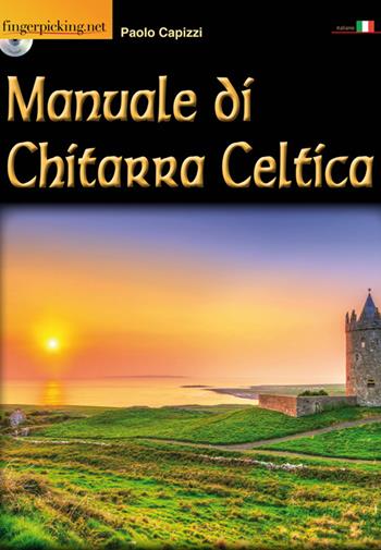 Manuale di chitarra celtica. Con CD-ROM - Paolo Capizzi - Libro Fingerpicking.net 2015, Acoustic | Libraccio.it