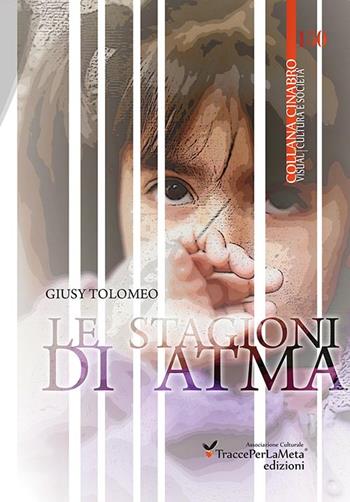 Le stagioni di Atma - Giusy Tolomeo - Libro Ass. Cult. TraccePerLaMeta 2015, Cinabro. Visual cucina | Libraccio.it