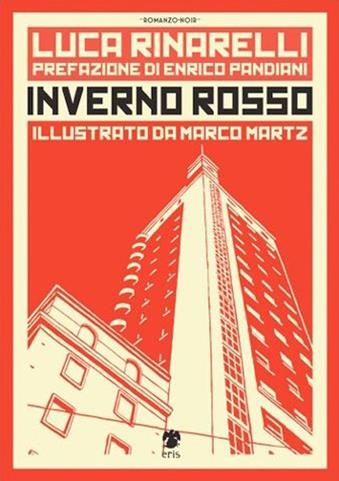 Inverno rosso - Luca Rinarelli - Libro Eris 2014, Atropo narrativa | Libraccio.it