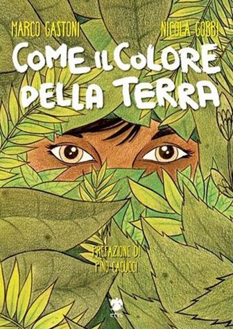 Come il colore della terra - Marco Gastoni, Nicola Gobbi - Libro Eris 2015, Kina | Libraccio.it