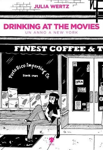 Drinking at the movies. Un anno a New York - Julia Wertz - Libro Eris 2017, Kina | Libraccio.it