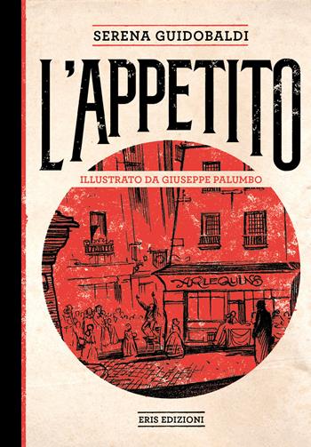 L'appetito - Serena Guidobaldi - Libro Eris 2020, Atropo narrativa | Libraccio.it