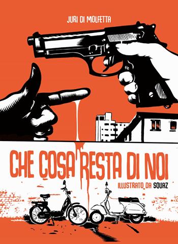 Che cosa resta di noi. Ediz. illustrata - Juri Di Molfetta - Libro Eris 2020, Atropo narrativa | Libraccio.it