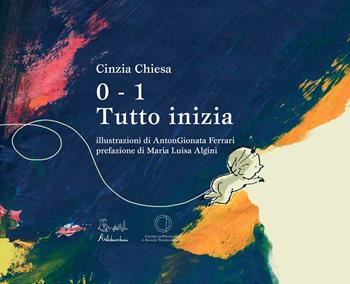 0-1 tutto inizia. Ediz. illustrata - Cinzia Chiesa - Libro Artebambini 2014 | Libraccio.it