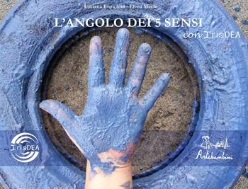 L'angolo dei 5 sensi - Luciana Bianchini, Elena Mechi - Libro Artebambini 2016 | Libraccio.it