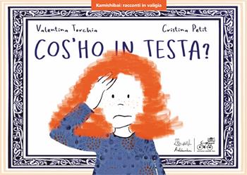 Cos'ho in testa? Versione kamishibai. Ediz. a colori - Valentina Torchia, Cristina Petit - Libro Artebambini 2021, Kamishibai: racconti in valigia | Libraccio.it