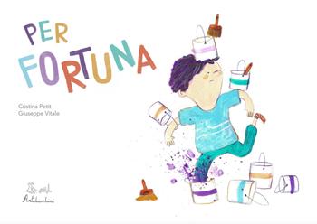 Per fortuna. Kamishibai - Cristina Petit, Giuseppe Vitale - Libro Artebambini 2021 | Libraccio.it